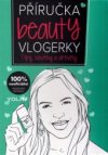 Příručka beauty vlogerky