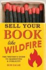 Sell Your Book like Wildfire