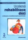 Ucelená rehabilitace dětí s tělesným a kombinovaným postižením