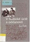 V hluboké úctě a oddanosti Karel Čapek