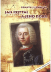 Jan Rottal a jeho doba