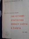 Jak vytváří statistika obrazy světa a života.