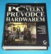 PC - velký průvodce hardwarem