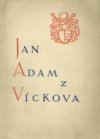 Jan Adam z Víckova, moravský emigrant a vůdce Valachů 1620-1628