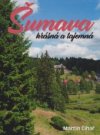 Šumava krásná a tajemná