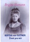Bertha von Suttner - život pro mír