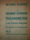 Rovinná i sférická trigonometrie v 1500 řešených příkladech.