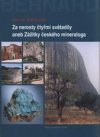 Za nerosty čtyřmi světadíly, aneb, Zážitky českého mineraloga