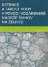 Retence a jakost vody v povodí vodárenské nádrže Švihov na Želivce