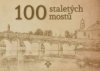 100 staletých mostů