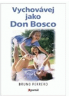 Vychovávej jako Don Bosco