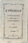 V Přerově za Karla st. z Žerotína a J.A. Komenského