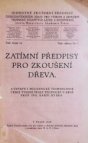 Zatimní předpisy pro zkoušení dřeva