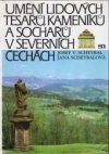 Umění lidových tesařů, kameníků a sochařů v severních Čechách