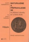 Maturujeme a připravujeme se na přijímací zkoušky na vysokou školu - dějepis