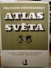 Politicko-hospodářský atlas světa.