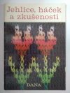 Jehlice, háček a zkušenosti