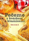 Pečeme s kváskem a kvasnicemi 