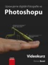 Upravujeme digitální fotografie ve Photoshopu – videokurz