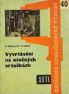 Vyvrtávání na otočných vrtačkách