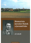 Humorista Jaroslav Hašek a Jaroměřsko