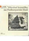 Dřevěné kostelíky na Podkarpatské Rusi