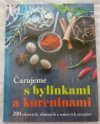 Čarujeme s bylinkami a koreninami 