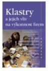 Klastry a jejich vliv na výkonnost firem