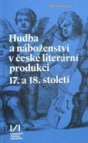 Hudba a náboženství v české literární produkci 17. a 18. století