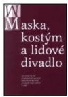 Maska, kostým a lidové divadlo