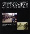 The visible and invisible Vietnamese in the Czech republic