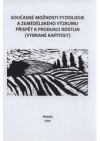 Současné možnosti fyziologie a zemědělského výzkumu přispět k produkci rostlin (vybrané kapitoly)