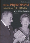 Jiřina Prekopová, Jaroslav Šturma - výchova láskou