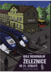 Role regionální železnice ve 21.století