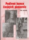 Podivné konce českých panovnic