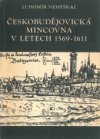 Českobudějovická mincovna v letech 1569-1611