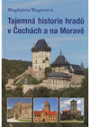 Tajemná historie hradů v Čechách a na Moravě