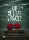 Kde se líbat v Praze?