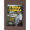 Z blízka i z daleka bez růžových brýlí, aneb, Putování mezi poledníky a rovnoběžkami proti proudu ustálených představ--