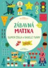 Zábavná matika Super čísla a úžasné tvary