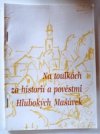 Na toulkách za historií a pověstmi Hlubokých Mašůvek