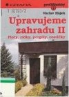 Upravujeme zahradu.