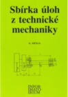 Sbírka úloh z technické mechaniky pro střední odborná učiliště a střední odborné školy