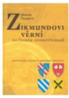 Zikmundovi věrní na českém severovýchodě