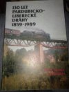 130 let Pardubicko-liberecké dráhy 1859-1989