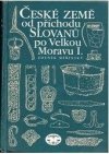 České země od příchodu Slovanů po Velkou Moravu