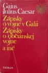 Zápisky o vojne v Galii / Zápisky o občianskej vojne a iné