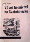 Vývoj hornictví na Svatoňovicku