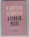 O kožních nemocech a vadách pleti