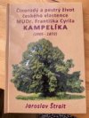 Činorodý a pestrý život českého vlastence MUDr. Františka Cyrila KAMPELÍKA